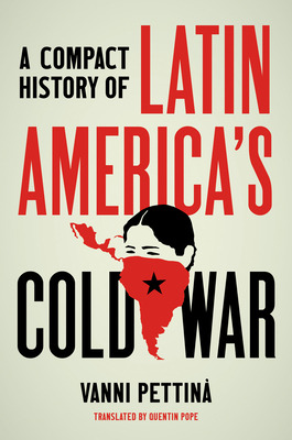 Libro A Compact History Of Latin America's Cold War - Pet...