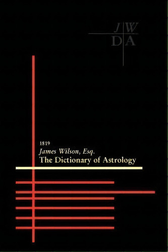 Dictionary Of Astrology, De James Wilson. Editorial The Astrology Center Of America, Tapa Blanda En Inglés