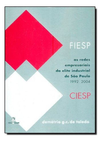 Redes, Empresariais Da Elite Industrial De São Paulo, As: C, De Demetrio Gaspari Cirne De Toledo. Editora Papagaio, Capa Mole Em Português
