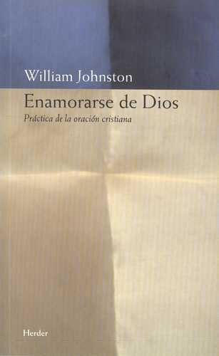 Libro Enamorarse De Dios. Práctica De La Oración Cristiana