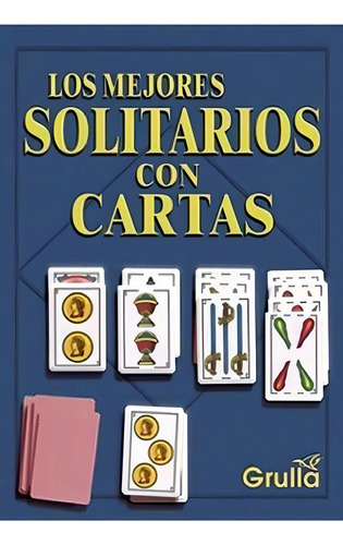 Mejores Solitarios Con Cartas, Los, De No Aplica. Editorial La Grulla, Tapa Tapa Blanda En Español
