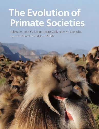 The Evolution Of Primate Societies, De John C. Mitani. Editorial The University Of Chicago Press, Tapa Blanda En Inglés