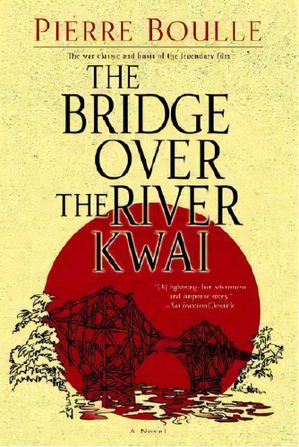 The Bridge Over The River Kwai, De Pierre Boulle. Editorial Random House Usa Inc, Tapa Blanda En Inglés