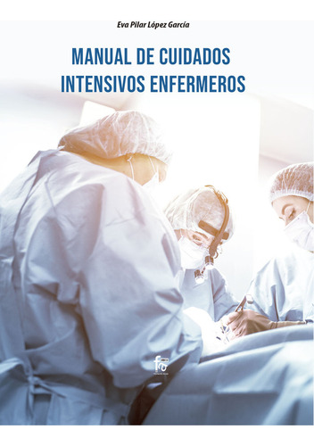Manual De Cuidados Intensivos Enfermeros - Lopez Garcia,eva