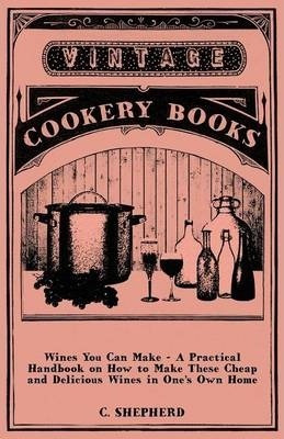 Libro Wines You Can Make - A Practical Handbook On How To...