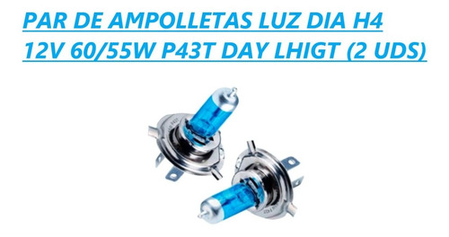 Par De Ampolletas Halógenas H4 Luz Dia 12v 60/55w (2 Uds)