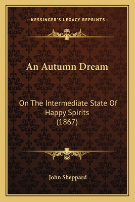 Libro An Autumn Dream: On The Intermediate State Of Happy...