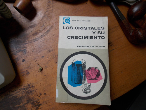 Los Cristales Y Su Crecimiento- Alan Holden/eudeba