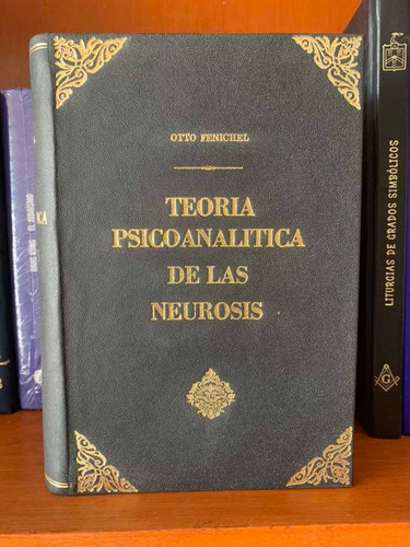 Teoría Psicoanalítica De Las Neurosis Otto Fenichel 1966
