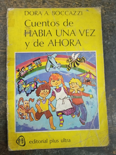 Cuentos De Habia Una Vez Y De Ahora * Dora A. Boccazzi *