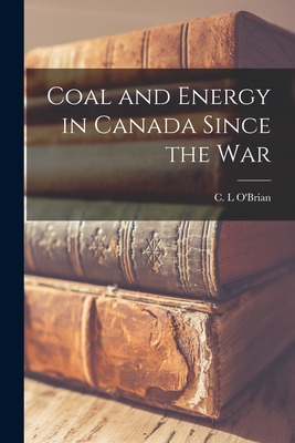 Libro Coal And Energy In Canada Since The War - O'brian, ...