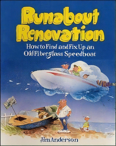 Runabout Renovation: How To Find And Fix Up An Old Fiberglass Speedboat, De Jim Anderson. Editorial International Marine Publishing Co, Tapa Blanda En Inglés