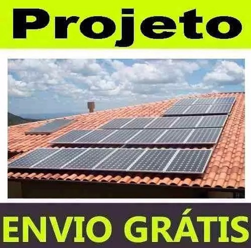 Projeto Passo A Passo De Placa Solar Com Celula Fotovotaica