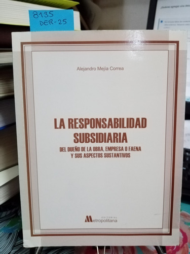 La Responsabilidad Subsidiaria Del... // Mejía Correa, A.