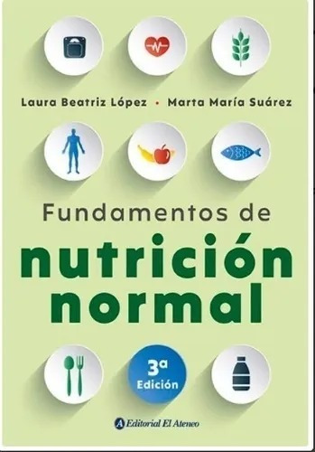 Fundamentos De Nutrición Normal 3era Ed López Suarez Ateneo