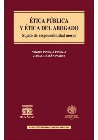 Libro Etica Publica Y Etica Del Abogado - Etica Piblica Y E