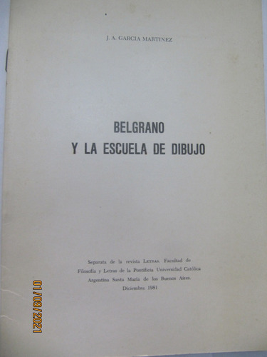 Belgrano Y La Escuela De Dibujo  Garcia Martinez 1981