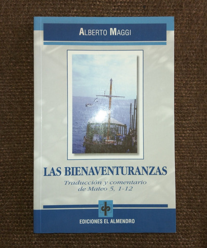 Las Bienaventuranzas. Trad Y Com Mt 5.1-12. Alb Maggi. Nuevo