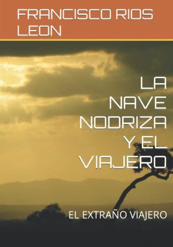 La Nave Nodriza Y El Viajero: El Extraño Viajero