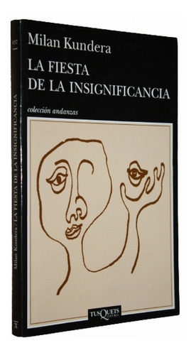 La Fiesta De La Insignificancia - Milan Kundera - Flamante
