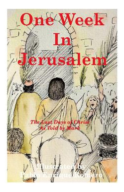Libro One Week In Jerusalem: The Last Days Of Christ As T...