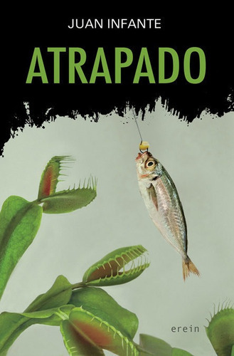 Atrapado, De Juan Infante. Editorial Erein Argitaletxea, S.a., Tapa Blanda En Español