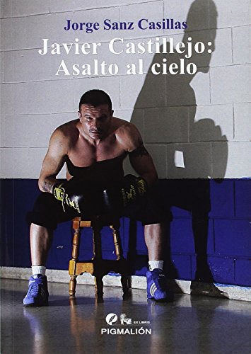 Javier Castillejo: Asalto Al Cielo: 9 -pigmalion Ex Libris-