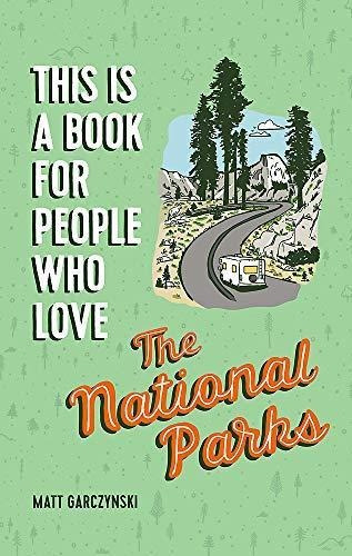 This Is A Book For People Who Love The National Parks (libro