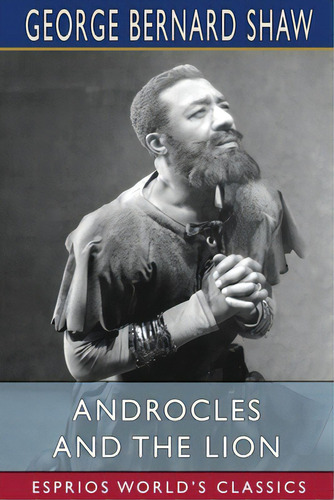 Androcles And The Lion (esprios Classics), De Shaw, George Bernard. Editorial Blurb Inc, Tapa Blanda En Inglés