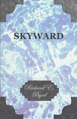 Libro Skyward - Man's Mastery Of The Air As Shown By The ...