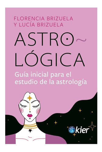 Astro-logica - Brizuela, Lucía Y Brizuela, Florencia