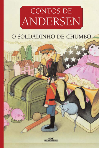 Contos de Andersen: O Soldadinho de Chumbo, de Andersen, Hans Christian. Série Contos de Andersen Editora Melhoramentos Ltda., capa mole em português, 2004