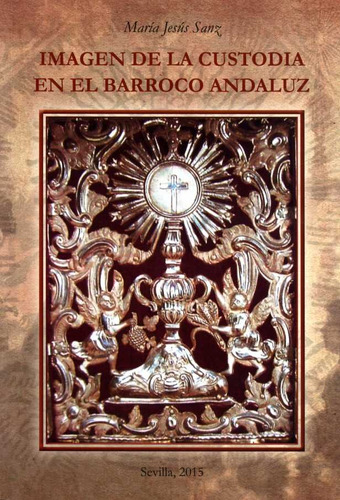 Libro Imagen De La Custodia En El Barroco Andaluz