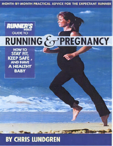 Runner's World Guide To Running And Pregnancy, De Chris Lundgren. Editorial Rodale Press, Tapa Blanda En Inglés, 2003