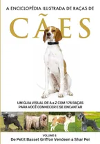Comprar A Enciclopédia Ilustrada de Raças de Cães - Volume 6: Um guia visual de A a Z com 176 Raças para você conhecer e se encantar, de Editora Europa. Editorial Editora Europa Ltda., capa mole em português,