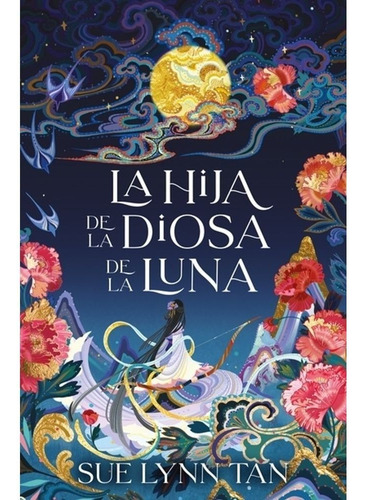 Libro La Hija De La Diosa De La Luna - Sue Lynn Tan