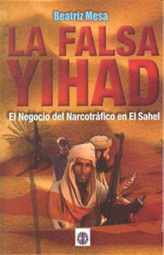 Falsa Yihad,la - Mesa Garcia,beatriz