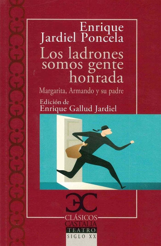 Los Ladrones Somos Gente Honrada, De Enrique Jardiel Poncela. Editorial Castalia, Tapa Rustico En Español