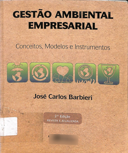 Livro Gestão Ambiental Empresarial: Conceitos, Modelos E Instrumentos 2ª Edição De José Carlos Barbieri (Usado)
