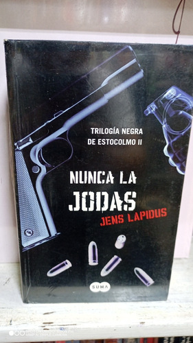 Libro Nunca La Jodas. Jens Lapidus