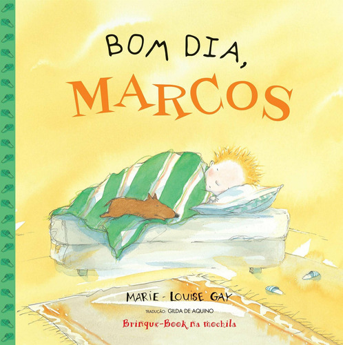 Bom dia, Marcos, de Gay, Marie-Louise. Brinque-Book Editora de Livros Ltda, capa mole em português, 2006