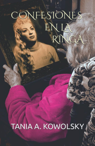 Libro: Confesiones En La Ringa (spanish Edition)