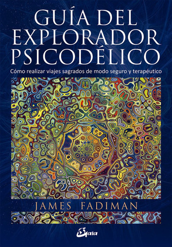 Libro Guía Del Explorador Psicodélico - James Fadiman