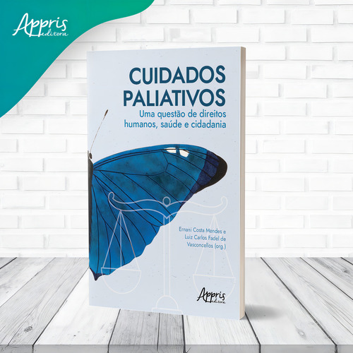 Cuidados paliativos: uma questão de direitos humanos, saúde e cidadania, de Mendes, Ernani Costa. Editorial Appris Editora e Livraria Eireli - ME, capa mole em português, 2021