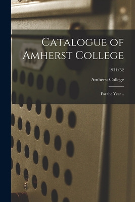 Libro Catalogue Of Amherst College [electronic Resource]:...