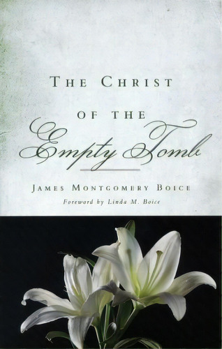 The Christ Of The Empty Tomb, De James Montgomery Boice. Editorial P R Publishing Co Presbyterian Reformed, Tapa Blanda En Inglés