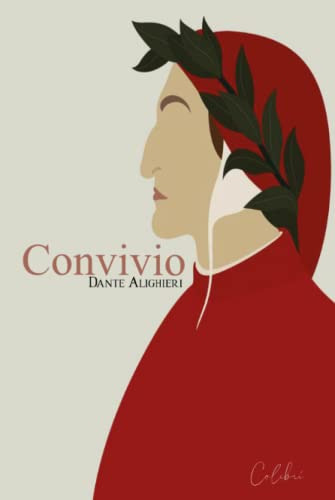 Convivio: Una Obra Maestra Del Pensamiento Medieval Italiano