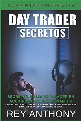 Secretos De Un Day Trader En Acciones Para..., De Rivera, Sr Rey Anth. Editorial Independently Published En Español