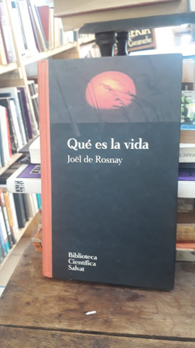 Que Es La Vida - J. De Rosnay (Usado)