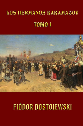 Libro: Los Hermanos Karamazov (tomo 1) (spanish Edition)
